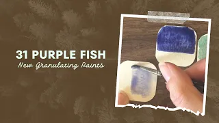 New Granulating Paints- 31 Purple Fish Palette Update