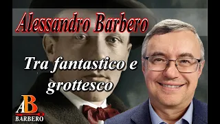 Alessandro Barbero - Tra fantastico e grottesco