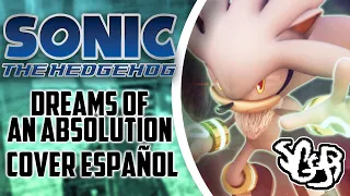 【 -SGGB- 】Sonic The Hedgehog - Dreams Of An Absolution | Cover En Español