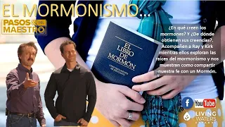 ¿QUE ES EL MORMONISMO? Y ¿DE DONDE OBTIENEN SUS CREENCIAS?