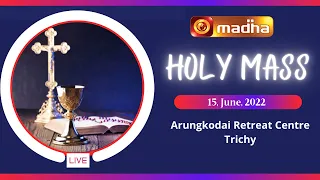 🔴 LIVE 15 June 2022 Holy Mass in Tamil 06:00 AM (Morning Mass) | Madha TV