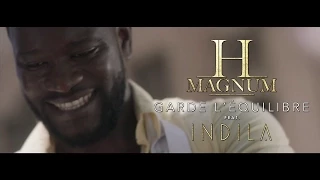 H MAGNUM feat. INDILA - Garde l'équilibre (Clip Officiel)