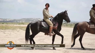 Osmanlı Subayı - The Ottoman Liutenant  Kamera Arkası