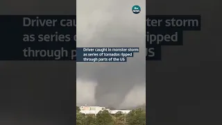 Driver caught in monster storm as series of tornados ripped through parts of the US