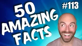 50 AMAZING Facts to Blow Your Mind! 113