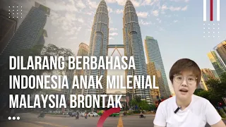 Dilarang Berbahasa Indonesia Milenial Malaysia Brontak