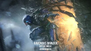 Most Intense Powerful | Riptide Music - Ravenous Invader