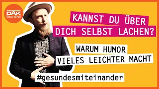 Kannst du über dich selbst lachen? | #gesundesmiteinander | DAK-Gesundheit