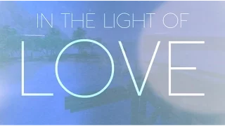 In The Light of Love - SSO lyric video