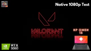 Valorant | Native 1080p Test | HP Omen 15 | RTX 3060 + 5800H