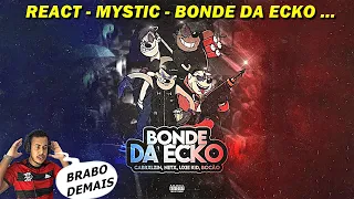 REACT - MYSTIC! - BONDE DA ECKO (ft. Cabralzin, Neto, Uxie Kid, Bocão) (Prod. @djdudurody & shots!)