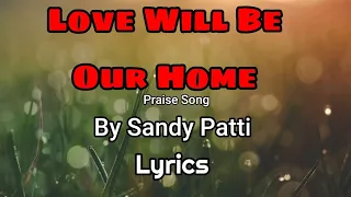 Love Well  Be Our Home | Cover Sandi Patty | Lyrics