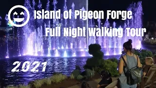 Island of Pigeon Forge 2021 | Full Night Walking Tour