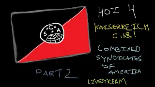 HOI4 Kaiserreich - Combined Syndicates of America (CSA) - Part 2 (0.18.1)