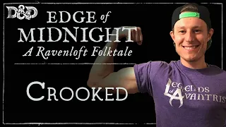 Ravenloft: Edge of Midnight - Chapter 3 | Crooked [D&D 5e]