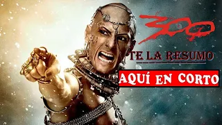 300 - El Resumen AQUÍ EN CORTO