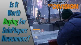 The Division - Is It Worth Buying For Solo Players/Newcomers?