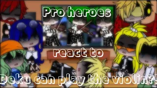 Pro heroes & Bakugo react to Deku can play the violin?! //Mha// Gacha club //requested//