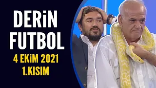 Derin Futbol 4 Ekim 2021 1.Kısım