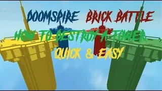 Roblox Doomspire brickbattle - How to destroy a tower easily [TUTORIAL]