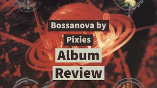 Bossanova by Pixies - In-Depth Review