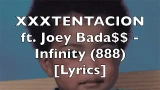 XXXTENTACION ft. Joey Bada$$ - Infinity (888) [Lyrics] {Explicit}