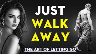 How Walking Away Can Be Your Greatest Power | Stoicism - Stoic Legend