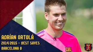 Adrián Ortolá 2014/2015 ● Best saves ● Barcelona B