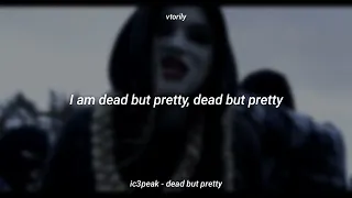IC3PEAK - DEAD BUT PRETTY (Lyrics)