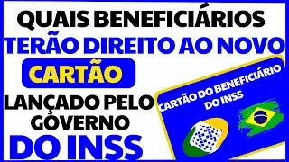 NOVO CARTÃO BENEFICIÁRIO DO INSS: SAIU A LISTA DE QUEM VAI TER DIREITO E SEUS BENEFÍCIOS