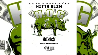 Hitta Slim aka Laroo THH x E-40 - Hog (p. Mac Menace Beats)