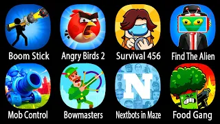 Boom Stick,Angry Birds 2,Survival 456,Find The Alien,Mob Control,Bowmasters,Nextbots in Maze,...