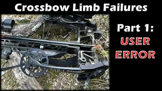 Crossbow Limb Failures: Part 1 - User Error - 4 Ways YOU Can Break Your Crossbow