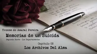 Memorias de un Suicida | Los archivos del alma | Capitulo 02 - Parte ll