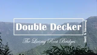 Trip to Double decker Living root bridge - sohra  Meghalaya Shillong Northeast