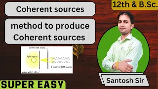 Coherent Source of Light|Methods of Producing of Coherent Source|Interference|Class 12|B.Sc.|