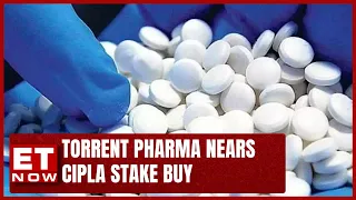 ET NOW Exclusive: Torrent Pharma Nears Buying Promoter Stake In Cipla | Business News