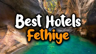 Best Hotels In Fethiye - For Families, Couples, Work Trips, Luxury & Budget