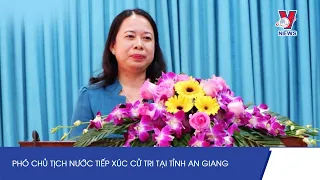 Phó Chủ Tịch Nước Võ Thị Ánh Xuân Tiếp Xúc Cử Tri Tỉnh An Giang - VNEWS