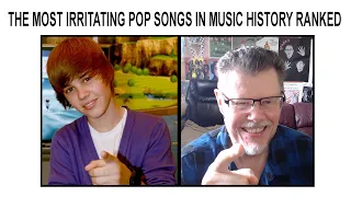 THE MOST IRRITATING POP SONGS IN MUSIC HISTORY (REACTION)