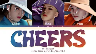 SVT LEADERS 'CHEERS' Lyrics (Color Coded Lyrics)