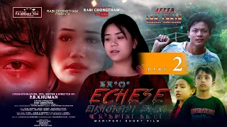 Echese Eikhoigidi Emani / Part 2 / Manipuri Short Film Official Release 2022