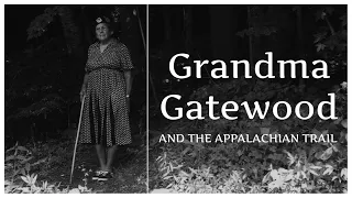 Grandma Gatewood and the Appalachian Trail