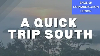 A quick trip south | Bonus episode 10