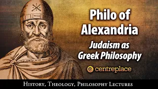 Philo of Alexandria: Judaism as Greek Philosophy