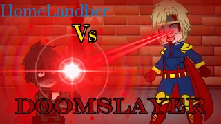 || HomeLander vs DoomSlayer||⚠️warning⚠️ blood,death,searing|| this is not suitable for children