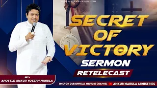 SECRET OF VICTORY || Sermon|| Re-telecast || Ankur Narula Ministries