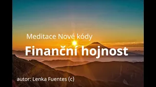 Finanční hojnost (meditace Nové kódy)