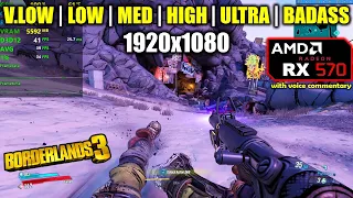 RX 570 | Borderlands 3 - 1080p All Settings (very low to max)