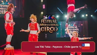 Los Tiki-Taka - Payasos -Chile (Primera Parte)| Festival Internacional de circo Chile 2023